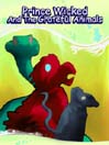Prince Wicked & The Grateful Animals
